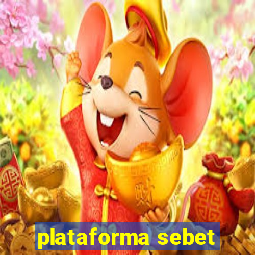 plataforma sebet